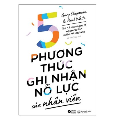 5 PHƯƠNG THỨC GHI NHẬN NỖ LỰC CỦA NHÂN VIÊN