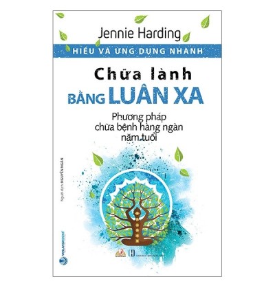 HIỂU VÀ ỨNG DỤNG NHANH - CHỮA LÀNH BẰNG LUÂN XA