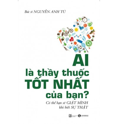 AI LÀ THẦY THUỐC TỐT NHẤT CỦA BẠN? AI LÀ THẦY THUỐC TỐT NHẤT CỦA BẠN?