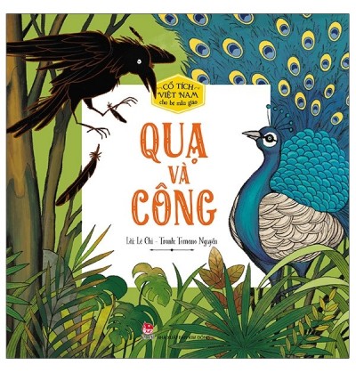 CỔ TÍCH VIỆT NAM CHO BÉ MẪU GIÁO - QUẠ VÀ CÔNG CỔ TÍCH VIỆT NAM CHO BÉ MẪU GIÁO - QUẠ VÀ CÔNG