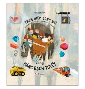 THÁM HIỂM LÒNG ĐẤT CỦA NÀNG BẠCH TUYẾT THÁM HIỂM LÒNG ĐẤT CỦA NÀNG BẠCH TUYẾT