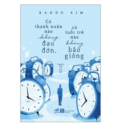 CÓ THANH XUÂN NÀO KHÔNG ĐAU ĐỚN, CÓ TUỔI TRẺ NÀO KHÔNG BÃO GIÔNG CÓ THANH XUÂN NÀO KHÔNG ĐAU ĐỚN, CÓ TUỔI TRẺ NÀO KHÔNG BÃO GIÔNG