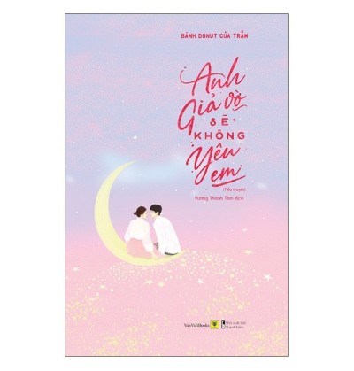 ANH GIẢ VỜ SẼ KHÔNG YÊU EM ANH GIẢ VỜ SẼ KHÔNG YÊU EM