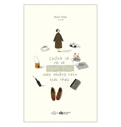 CHÚNG TA RỒI SẼ HẠNH PHÚC THEO NHỮNG CÁCH KHÁC NHAU