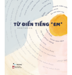 TỪ ĐIỂN TIẾNG "EM" TỪ ĐIỂN TIẾNG "EM"