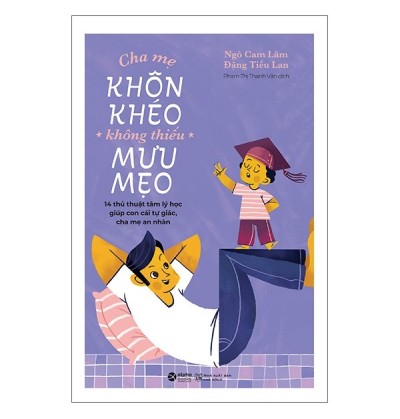 CHA MẸ KHÔN KHÉO KHÔNG THIẾU MƯU MẸO CHA MẸ KHÔN KHÉO KHÔNG THIẾU MƯU MẸO
