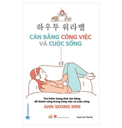 CÂN BẰNG CÔNG VIỆC VÀ CUỘC SỐNG CÂN BẰNG CÔNG VIỆC VÀ CUỘC SỐNG