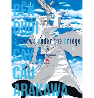 BÊN DƯỚI CÂY CẦU ARAKAWA - TẬP 3