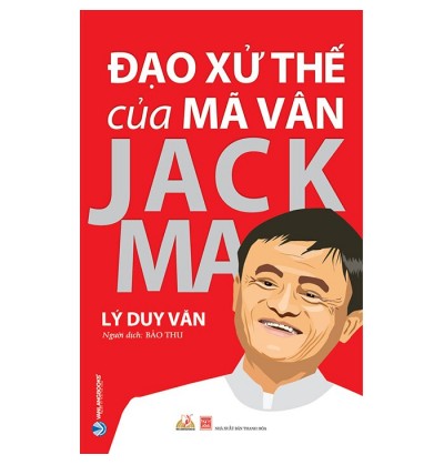 ĐẠO XỬ THẾ CỦA MÃ VÂN JACK MA