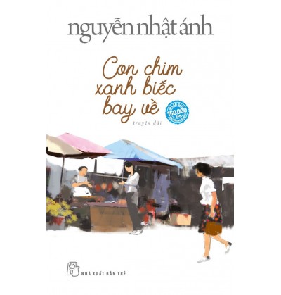 CON CHIM XANH BIẾC BAY VỀ - BÌA MỀM (TẶNG KÈM 6 POSTCARD) CON CHIM XANH BIẾC BAY VỀ - BÌA MỀM (TẶNG KÈM 6 POSTCARD)