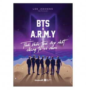 BTS & A.R.M.Y THỜI KHẮC TƯƠI ĐẸP NHẤT CHÚNG TA CÓ NHAU