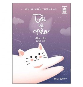 TÔI VÀ MÈO ĐỀU RẤT NHỚ EM TÔI VÀ MÈO ĐỀU RẤT NHỚ EM