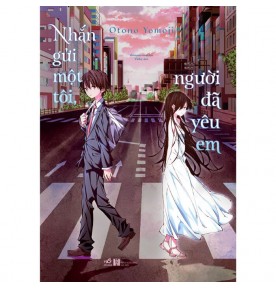 NHẮN GỬI MỘT TÔI, NGƯỜI ĐÃ YÊU EM NHẮN GỬI MỘT TÔI, NGƯỜI ĐÃ YÊU EM