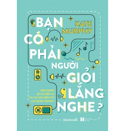BẠN CÓ PHẢI NGƯỜI GIỎI LẮNG NGHE? BẠN CÓ PHẢI NGƯỜI GIỎI LẮNG NGHE?