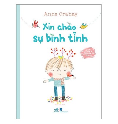 CÙNG BÉ THƯ GIÃN VÀ BỒI ĐẮP CẢM XÚC TÍCH CỰC - XIN CHÀO SỰ BÌNH TĨNH CÙNG BÉ THƯ GIÃN VÀ BỒI ĐẮP CẢM XÚC TÍCH CỰC - XIN CHÀO SỰ BÌNH TĨNH