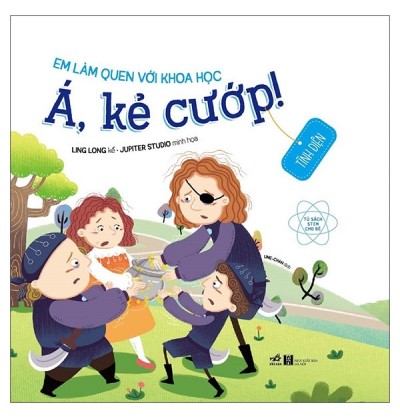 EM LÀM QUEN VỚI KHOA HỌC: Á KẺ CƯỚP - TĨNH ĐIỆN
