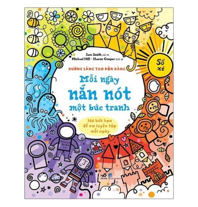 XƯỞNG SÁNG TẠO RỘN RÀNG - MỖI NGÀY NẮN NÓT MỘT BỨC TRANH XƯỞNG SÁNG TẠO RỘN RÀNG - MỖI NGÀY NẮN NÓT MỘT BỨC TRANH