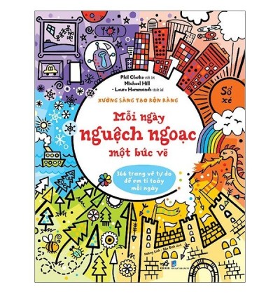 XƯỞNG SÁNG TẠO RỘN RÀNG - MỖI NGÀY NGUỆCH NGOẠC MỘT BỨC VẼ XƯỞNG SÁNG TẠO RỘN RÀNG - MỖI NGÀY NGUỆCH NGOẠC MỘT BỨC VẼ
