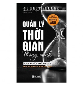 QUẢN LÝ THỜI GIAN THÔNG MINH CỦA NGƯỜI THÀNH ĐẠT QUẢN LÝ THỜI GIAN THÔNG MINH CỦA NGƯỜI THÀNH ĐẠT