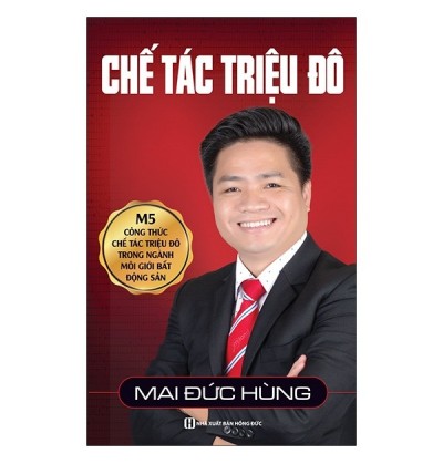 CHẾ TÁC TRIỆU ĐÔ - M5 CÔNG THỨC CHẾ TÁC TRIỆU ĐÔ TRONG NGÀNH MÔI GIỚI BẤT ĐỘNG SẢN CHẾ TÁC TRIỆU ĐÔ - M5 CÔNG THỨC CHẾ TÁC TRIỆU ĐÔ TRONG NGÀNH MÔI GIỚI BẤT ĐỘNG SẢN