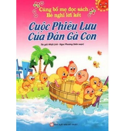 CÙNG BỐ MẸ ĐỌC SÁCH - BÉ NGHĨ LỜI KẾT - CUỘC PHIÊU LƯU CỦA ĐÀN GÀ CON