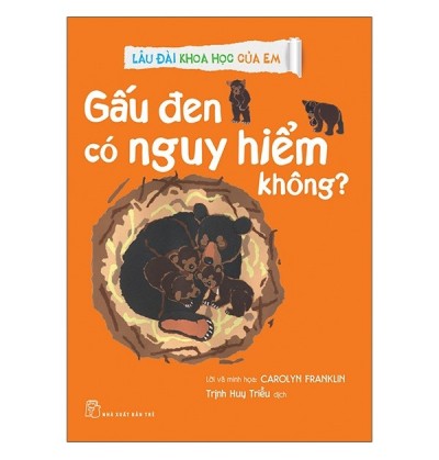 LÂU ĐÀI KHOA HỌC CỦA EM - GẤU ĐEN CÓ NGUY HIỂM KHÔNG LÂU ĐÀI KHOA HỌC CỦA EM - GẤU ĐEN CÓ NGUY HIỂM KHÔNG