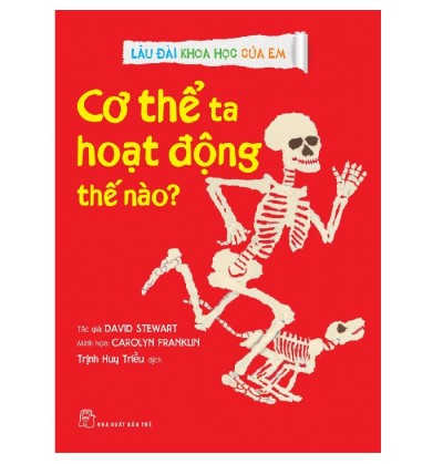 LÂU ĐÀI KHOA HỌC CỦA EM - CƠ THỂ TA HOẠT ĐỘNG THẾ NÀO? LÂU ĐÀI KHOA HỌC CỦA EM - CƠ THỂ TA HOẠT ĐỘNG THẾ NÀO?