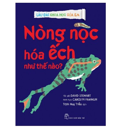 LÂU ĐÀI KHOA HỌC CỦA EM - NÒNG NỌC HÓA ẾCH NHƯ THẾ NÀO?