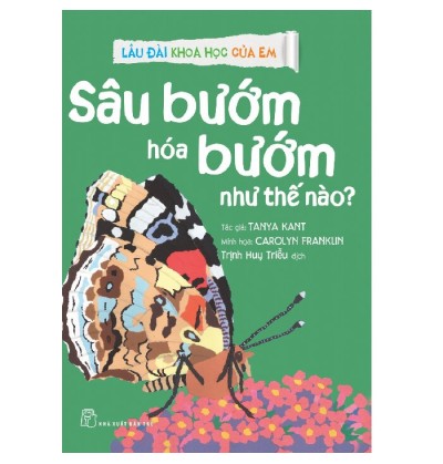 LÂU ĐÀI KHOA HỌC CỦA EM - SÂU BƯỚM HÓA BƯỚM NHƯ THẾ NÀO?