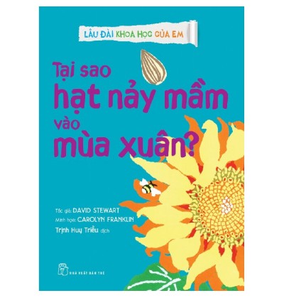 LÂU ĐÀI KHOA HỌC CỦA EM - TẠI SAO HẠT NẢY MẦM VÀO MÙA XUÂN LÂU ĐÀI KHOA HỌC CỦA EM - TẠI SAO HẠT NẢY MẦM VÀO MÙA XUÂN