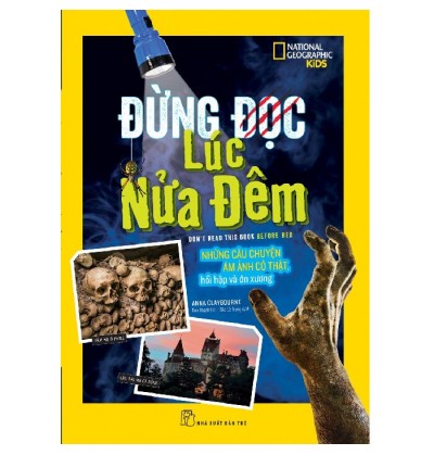 NATIONAL GEOGRAPHIC KIDS - ĐỪNG ĐỌC LÚC NỬA ĐÊM NATIONAL GEOGRAPHIC KIDS - ĐỪNG ĐỌC LÚC NỬA ĐÊM