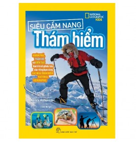 NATIONAL GEOGRAPHIC KIDS - SIÊU CẨM NANG THÁM HIỂM NATIONAL GEOGRAPHIC KIDS - SIÊU CẨM NANG THÁM HIỂM