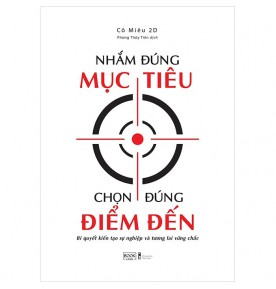 NHẮM ĐÚNG MỤC TIÊU, CHỌN ĐÚNG ĐIỂM ĐẾN NHẮM ĐÚNG MỤC TIÊU, CHỌN ĐÚNG ĐIỂM ĐẾN