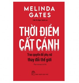 THỜI ĐIỂM CẤT CÁNH: TRAO QUYỀN ĐỂ PHỤ NỮ THAY ĐỔI THẾ GIỚI THỜI ĐIỂM CẤT CÁNH: TRAO QUYỀN ĐỂ PHỤ NỮ THAY ĐỔI THẾ GIỚI