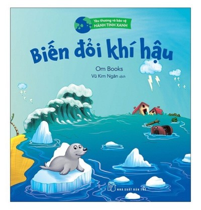 YÊU THƯƠNG VÀ BẢO VỆ HÀNH TINH XANH: BIẾN ĐỔI KHÍ HẬU