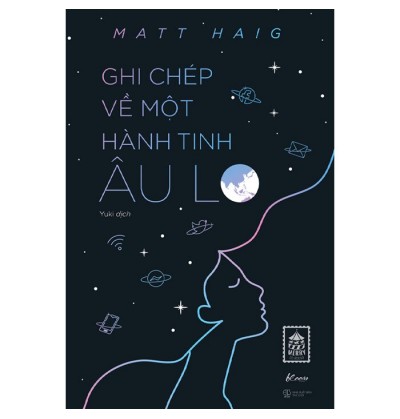 GHI CHÉP VỀ MỘT HÀNH TINH ÂU LO GHI CHÉP VỀ MỘT HÀNH TINH ÂU LO