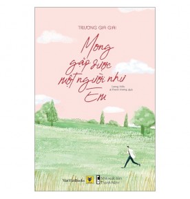 MONG GẶP ĐƯỢC MỘT NGƯỜI NHƯ EM MONG GẶP ĐƯỢC MỘT NGƯỜI NHƯ EM