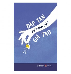 Đập Tan Sự Thân Mật Giả Tạo