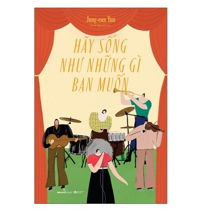 HÃY SỐNG NHƯ NHỮNG GÌ BẠN MUỐN HÃY SỐNG NHƯ NHỮNG GÌ BẠN MUỐN