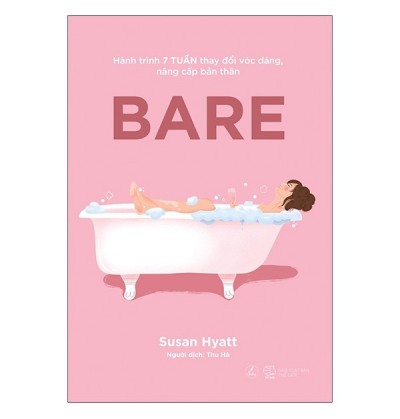 BARE - HÀNH TRÌNH 7 TUẦN THAY ĐỔI VÓC DÁNG, NÂNG CẤP BẢN THÂN
