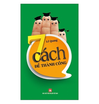 7 CÁCH ĐỂ THÀNH CÔNG
