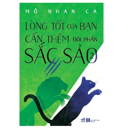 LÒNG TỐT CỦA BẠN CẦN THÊM ĐÔI PHẦN SẮC SẢO 2 LÒNG TỐT CỦA BẠN CẦN THÊM ĐÔI PHẦN SẮC SẢO 2