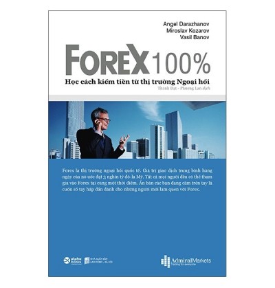 FOREX 100% - HỌC CÁCH KIẾM TIỀN TRÊN THỊ TRƯỜNG FOREX 100% - HỌC CÁCH KIẾM TIỀN TRÊN THỊ TRƯỜNG