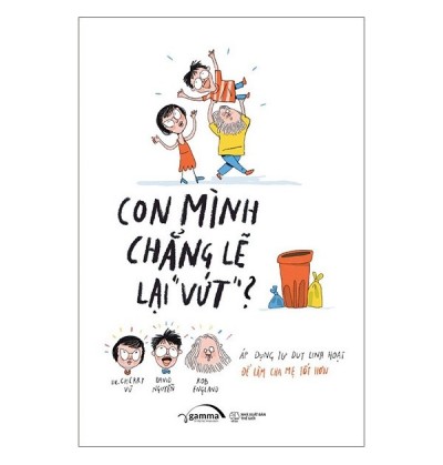 CON MÌNH CHẲNG LẼ LẠI VỨT