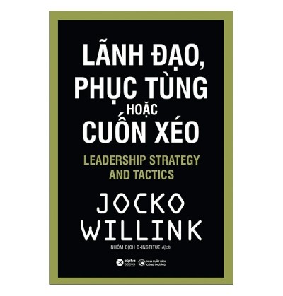 LÃNH ĐẠO, PHỤC TÙNG HOẶC CUỐN XÉO LÃNH ĐẠO, PHỤC TÙNG HOẶC CUỐN XÉO