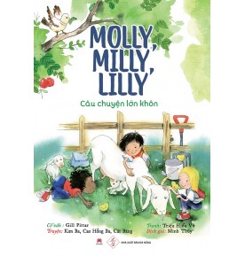 MOLLY, MILLY, LILLY CÂU CHUYỆN LỚN KHÔN MOLLY, MILLY, LILLY CÂU CHUYỆN LỚN KHÔN