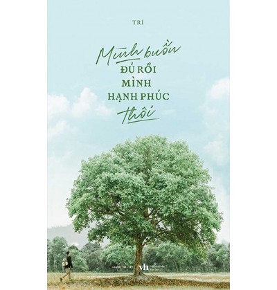 Mình Buồn Đủ Rồi, Mình Hạnh Phúc Thôi!