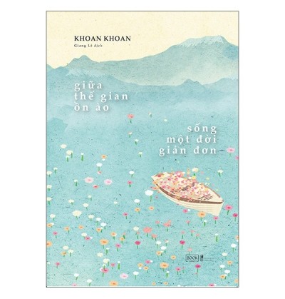 GIỮA THẾ GIAN ỒN ÀO SỒNG MỘT ĐỜI GIẢN ĐƠN