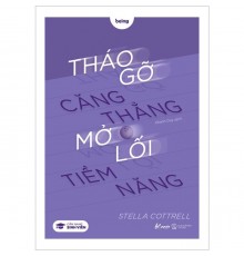 THÁO GỠ CĂNG THẲNG MỞ LỐI TIỀM NĂNG THÁO GỠ CĂNG THẲNG MỞ LỐI TIỀM NĂNG